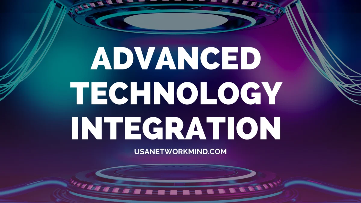Advanced Technology Integration
