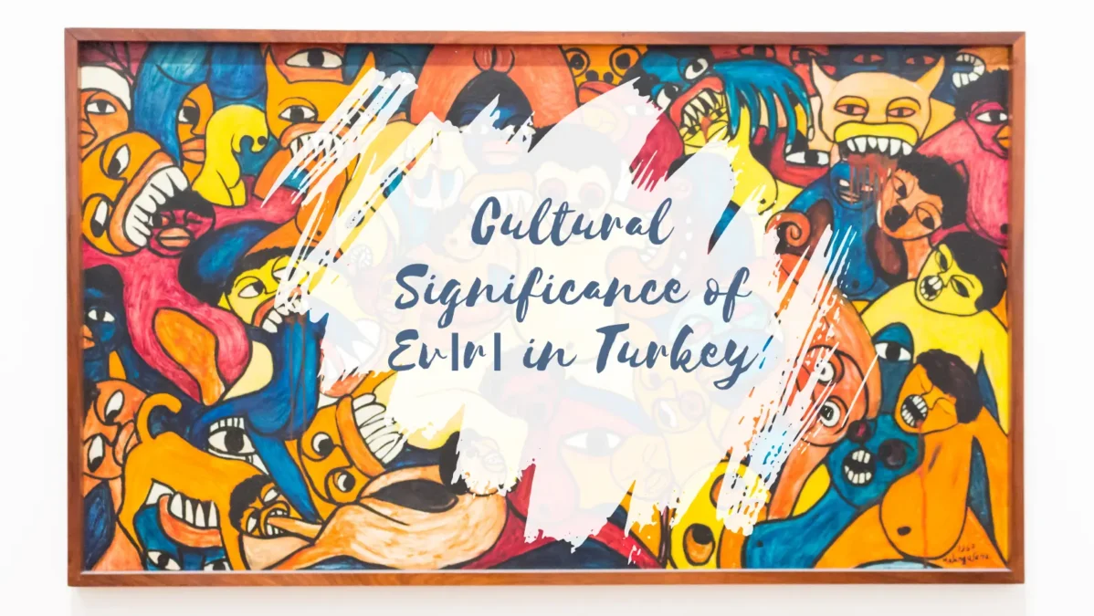Cultural Significance of Evırı in Turkey