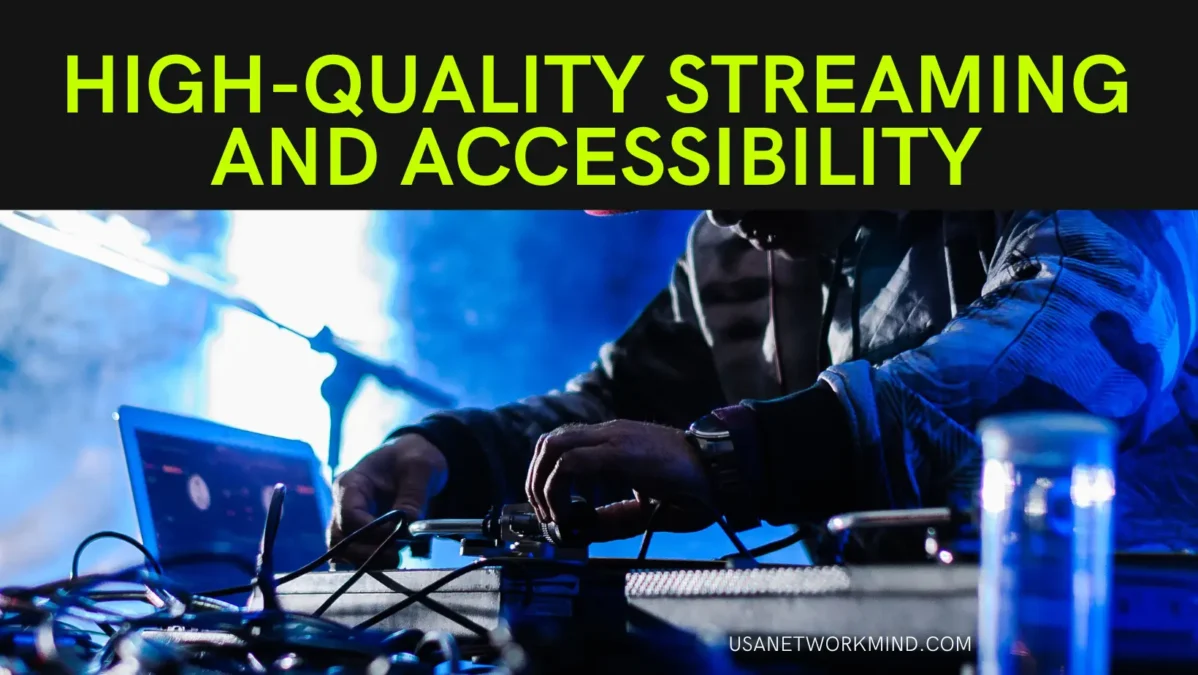 High-Quality Streaming and Accessibility