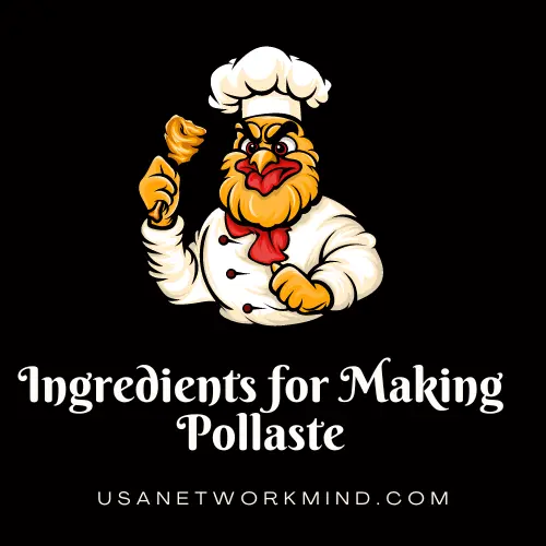 Ingredients for Making Pollaste