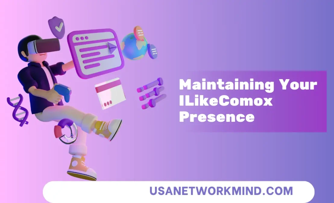 Maintaining Your ILikeComox Presence
