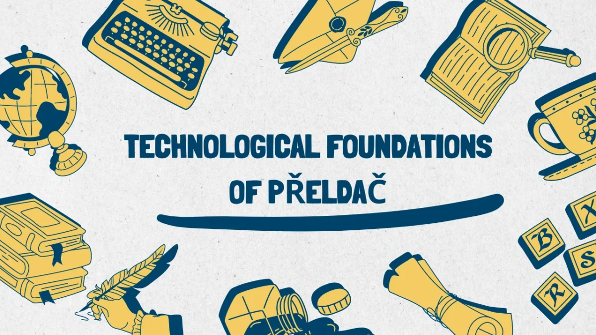 Technological Foundations of Přeldač