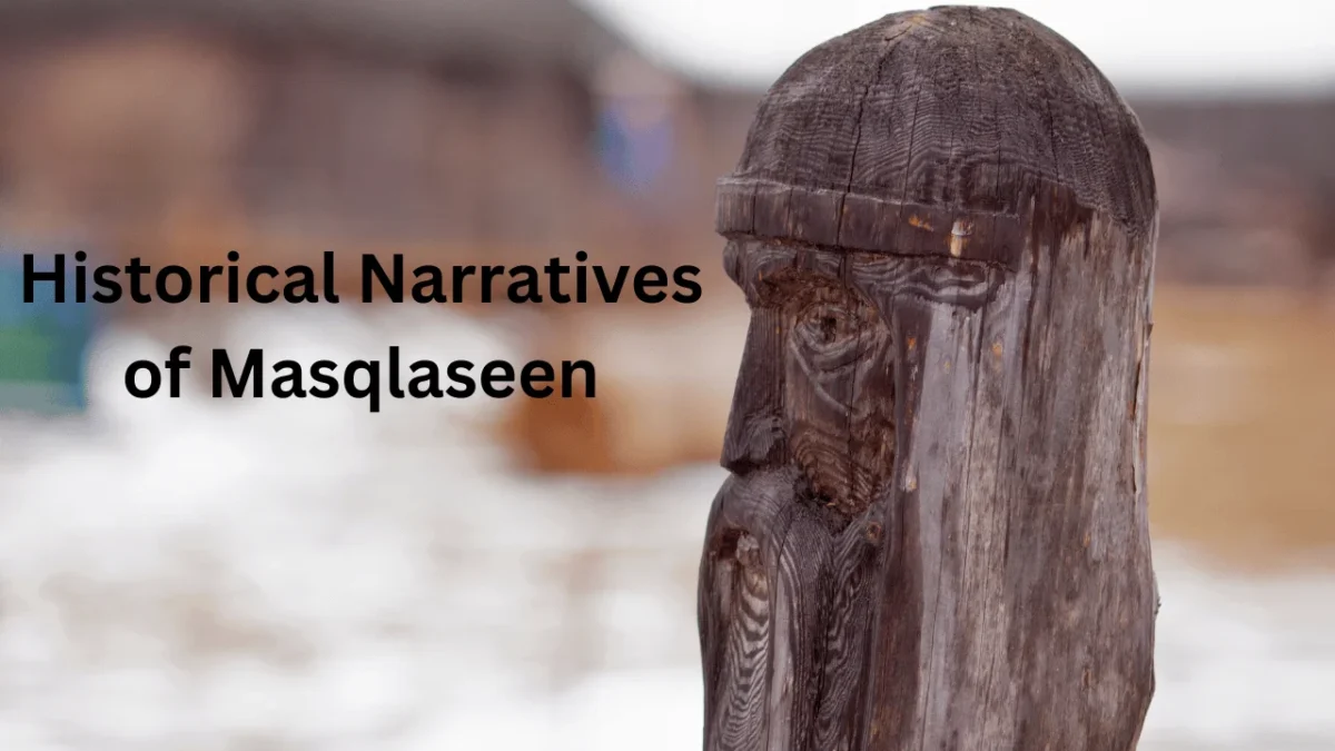 Historical Narratives of Masqlaseen